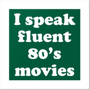 I speak fluent 80's movies Posters and Art